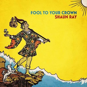 Shaun Ray - Fool to Your Crown